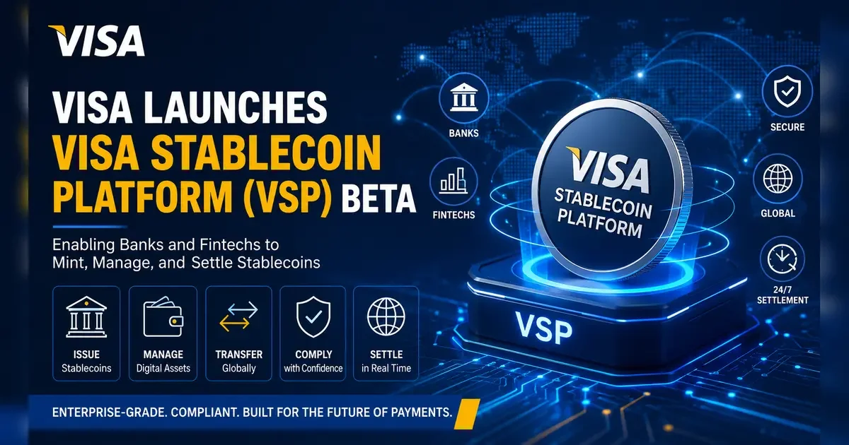 Visa Stablecoin Platform (VSP) beta launch featuring enterprise stablecoin infrastructure for banks and fintechs with global digital payments and blockchain technology.